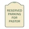 Signmission Designer Series-Reserved Parking For Pastor Tan & Green, 24" x 18", TG-1824-9761 A-DES-TG-1824-9761 - alternate 1